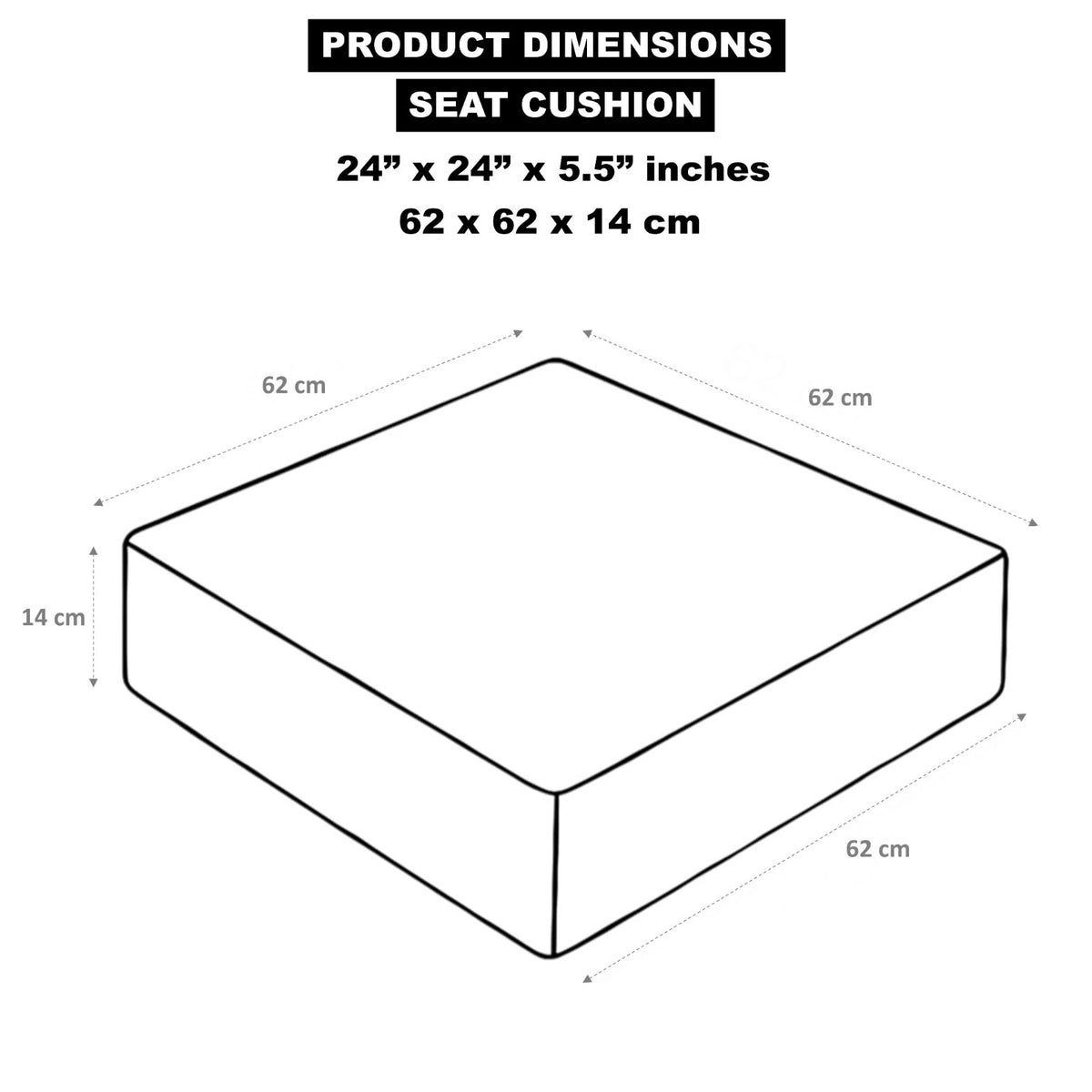 Seat cushion size graphic: 62 x 62 x 14 cm (24 x 24 x 5.5 in) foam garden seat pad